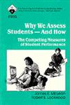 Why We Assess Students -- And How The Competing Measures of Student Performance,0803963351,9780803963351