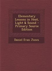 Elementary Lessons in Heat, Light & Sound - Primary Source Edition,1287468497,9781287468493
