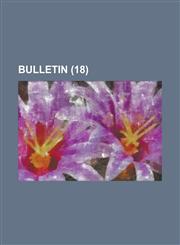Bulletin (18),1234776812,9781234776817