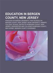 Education in Bergen County, New Jersey Fairleigh Dickinson University, High schools in Bergen County, New Jersey, Kean University,1156449170,9781156449172