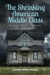 The Shrinking American Middle Class The Social And Cultural Implications Of Growing Inequality,1137032294,9781137032294