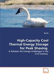 High-Capacity Cool Thermal Energy Storage for Peak Shaving - A Solution for Energy Challenges in the 21st Century,3639112849,9783639112849