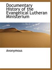 Documentary History of the Evangelical Lutheran Ministerium,1140545442,9781140545446