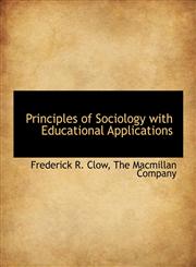 Principles of Sociology with Educational Applications,1140361384,9781140361381
