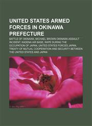 United States armed forces in Okinawa Prefecture Battle of Okinawa, Michael Brown Okinawa assault incident, Kadena Air Base,1233131095,9781233131099