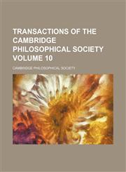 Transactions of the Cambridge Philosophical Society Volume 10,1153189380,9781153189385