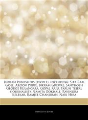 Articles On Indian Publishers (people), including Sita Ram Goel, Aroon Purie, Bikram Grewal, Santhosh George Kulangara, Gopal Raju, Tarun Tejpal (journalist), Namita Gokhale, Ravindra Kelekar, Ramjee Chandran, Nari Hira,1243022566,9781243022561