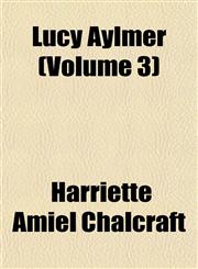 Lucy Aylmer (Volume 3),1153010879,9781153010870