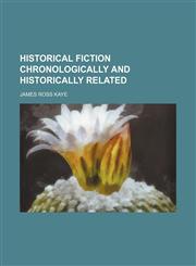 Historical Fiction Chronologically and Historically Related,1150349034,9781150349034