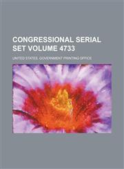 Congressional serial set Volume 4733,113006915X,9781130069150