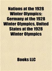 Nations at the 1928 Winter Olympics Germany at the 1928 Winter Olympics, United States at the 1928 Winter Olympics,1155231627,9781155231624