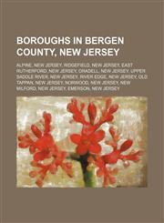 Boroughs in Bergen County, New Jersey Alpine, New Jersey, Ridgefield, New Jersey, East Rutherford, New Jersey, Oradell, New Jersey,1234603780,9781234603786