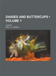 Daisies and Buttercups (Volume 1); A Novel,1154401286,9781154401288