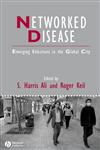 Networked Disease Emerging Infections in the Global City,1405161345,9781405161343