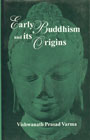 Early Buddhism and its Origins,8121503264,9788121503266