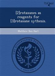 [2]rotaxanes as reagents for [3]rotaxane sythesis.,124459055X,9781244590557