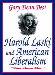 Harold Laski and American Liberalism,076580266X,9780765802668