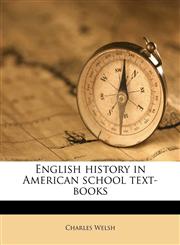 English history in American school text-books,1176591096,9781176591097