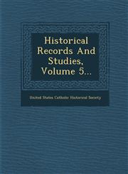 Historical Records and Studies, Volume 5...,1286967325,9781286967324