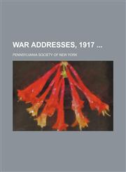 War Addresses, 1917,1154467244,9781154467246