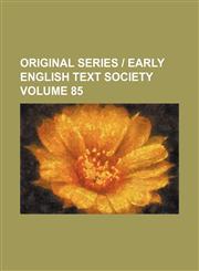 Original series | early English text society Volume 85,1155130863,9781155130866