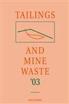 Tailings and Mine Waste, 2003 Proceedings of the 10th International Conference, Vail, Colorado, USA, 12-15 October, 2003,9058095932,9789058095930