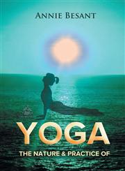 The Nature and Practice of Yoga,1909676926,9781909676923