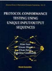 Protocol Conformance Testing Using Unique Input / Output Sequences,9810228325,9789810228323