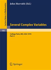 Several Complex Variables. Maryland 1970. Proceedings of the International Mathematical Conference, Held at College Park, April 6-17, 1970 Part 2,3540053727,9783540053729