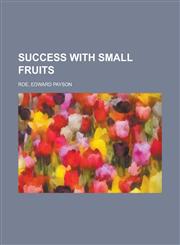 Success with Small Fruits,1153689758,9781153689755