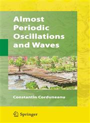 Almost Periodic Oscillations and Waves 1st Edition,0387098186,9780387098180