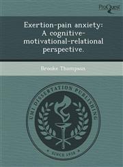 Exertion-pain anxiety A cognitive-motivational-relational perspective.,1249064414,9781249064411