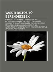 Vasuti Biztosito Berendezesek Alakjelz, Etcs, Domino, Siemens-Halske Biztositoberendezes, Egyesitett Ebersegi Es Vonatbefolyasolo Berendezes,1232900672,9781232900672