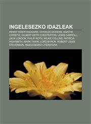 Ingelesezko idazleak Henry Rider Haggard, Charles Dickens, Agatha Christie, Gilbert Keith Chesterton, Lewis Carroll, Jack London, Philip Roth,1233045407,9781233045402
