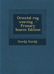 Oriental Rug Weaving,1289829934,9781289829933