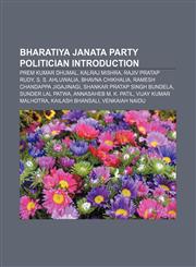 Bharatiya Janata Party politician Introduction Prem Kumar Dhumal, Kalraj Mishra, Rajiv Pratap Rudy, S. S. Ahluwalia, Bhavna Chikhalia,1157079148,9781157079149