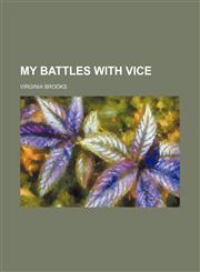 My Battles With Vice,1151636460,9781151636461