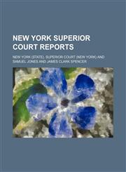 New York Superior Court reports Volume 43,1151034487,9781151034489