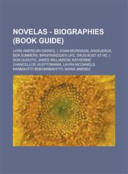 Novelas - Biographies (Book Guide) Latin American Diaries, !, Adam Morrison, Ahasuerus, Ben Summers, Birgitkinz326's Life, Drug Bust at HS, I, Don Qu,1234681927,9781234681920