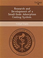 Research and Development of a Small-Scale Adsorption Cooling System.,1249902193,9781249902195