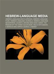Hebrew-language media Hebrew-language encyclopedias, Hebrew-language films, Hebrew-language journals, Hebrew-language newspapers, Haaretz,115816131X,9781158161317