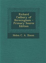 Richard Cadbury of Birmingham - Primary Source Edition,1293553646,9781293553640