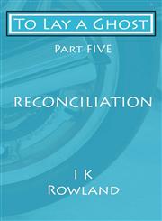 To Lay a Ghost Part Five - Reconciliation,0755215141,9780755215140