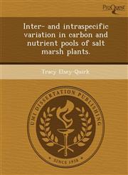 Inter- and intraspecific variation in carbon and nutrient pools of salt marsh plants.,1243719788,9781243719782