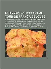 Guanyadors d'etapa al Tour de França belgues Tom Boonen, Freddy Maertens, Eddy Merckx, Rik van Looy, Roger de Vlaeminck, Johan Museeuw,1232722294,9781232722298