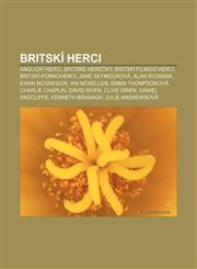 Britskí herci Anglickí herci, Britské herečky, Britskí filmoví herci, Britskí pornoherci, Jane Seymourová, Alan Rickman, Ewan McGregor,1232992275,9781232992271