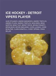 Ice Hockey - Detroit Vipers player Alek Stojanov, Andrei Bashkirov, Andrei Trefilov, Andrei Zyuzin, Andrej Trefilov, Bob Wren, Brad Norton, Brad Tiley, Brent Fedyk, Bryan Fogarty, Bryan Muir, Bryan Smolinski, Chris Luongo, Chris McAlpine, Clark Donatelli,1234755025,9781234755027