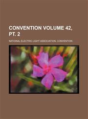 Convention Volume 42, pt. 2,1236458117,9781236458117