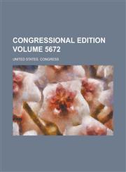 Congressional edition Volume 5672,123002560X,9781230025605