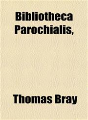 Bibliotheca Parochialis,,1151918563,9781151918567